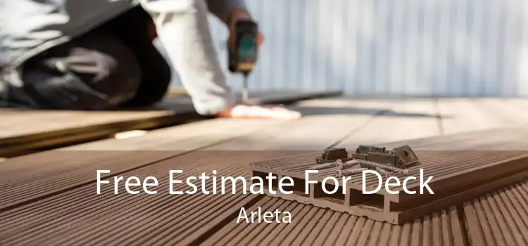 Free Estimate For Deck Arleta